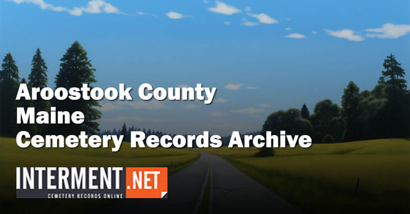 aroostook county maine cemetery records